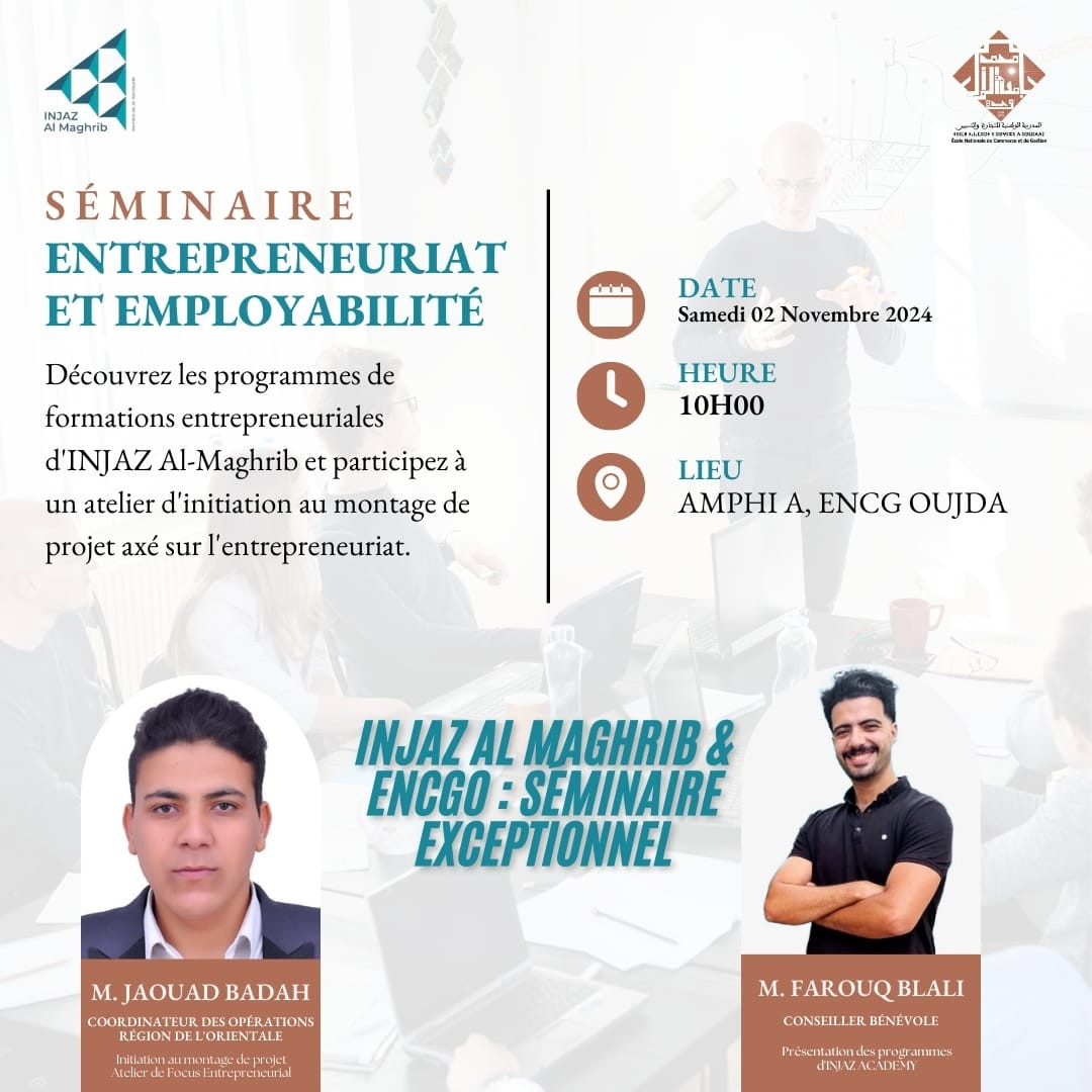 INJAZ AL MAGHRIB & ENCGO : SEMINAIRE EXCEPTIONNEL : Séminaire entrepreneuriat et employabilité